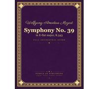 Mozart: Symphony No. 39 in E-flat major, K. 543 - Full Orchestral Score