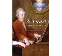 Mozart the Performer: Variations on the Showman's Art