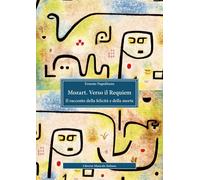 Mozart. Verso il Requiem. Il racconto della felicità e della morte [Paperback] [