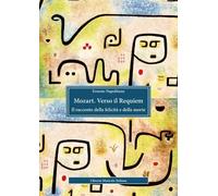 Mozart. Verso il Requiem. Il racconto della felicità e della morte [Paperback] [