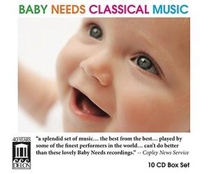 Mozart/Vivaldi/Bach/Beethoven/Handel/Brahms/Schuma - Baby Needs Classical Music (10 CD)
