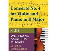 Mozart W.A. Concerto No. 4 in D Major K. 218 Violin and Piano - by J (Tascabile)