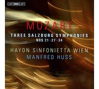 Mozart/ Wien/ Huss - Mozart: Three Salzburg Symphonies Nos. 21, 27 & 34