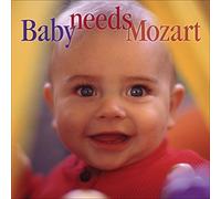 Mozart Wolfgang Amadeus - Baby Needs Mozart
