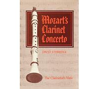 Mozart's Clarinet Concerto: The Clarinetist's View