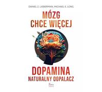 Mózg chce więcej: Dopamina Naturalny dopalacz