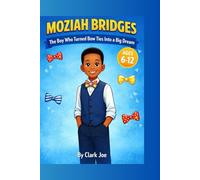 MOZIAH BRIDGES: The Boy Who Turned Bow Ties Into a Big Dream