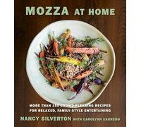 Mozza at Home: More Than 150 Crowd-Pleasing Recipes for Relaxed, Family-Style Entertaining [Lingua inglese]