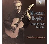 Mozzani Luigi - Mozzani-Respighi: Complete Music For Guitar