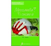 Mozzarella? Ti cucino io