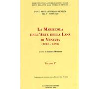 Mozzato,Andrea. - La Mariegola dell'Arte della Lana di Venezia. 1244-1595.