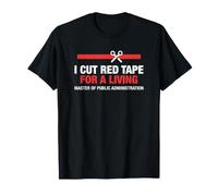 MPA I Cut Red Tape Laurea Amministrazione Pubblica Maglietta