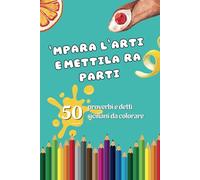 'Mpara l'arti e mettila ra parti: Colora detti e proverbi siciliani