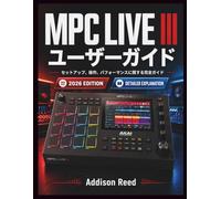 MPC LIVE III ユーザーガイド: セットアップ、操作、パフォーマンスに関する完全ガイド