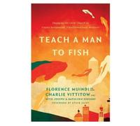 Mph Florence Muindi MD Teach a Man to Fish (Tascabile)