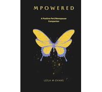 Mpowered: A Positive Peri/Menopause Companion: Tools to Embrace Midlife with Confidence and Clarity