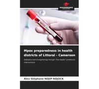 Mpox preparedness in health districts of Littoral - Cameroon: Evaluation and strengthening through "One Health" community interventions