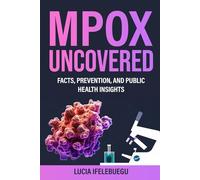 Mpox Uncovered: Facts, Prevention, and Public Health Insights
