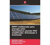 MPPT melhorado para energia solar fotovoltaica usando PSO modificado: Simulação e Avaliação