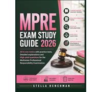 MPRE Exam Study Guide 2026: All in one review with practice tests, Detailed explanations and High yield questions for the Multistate Professional Responsibility Examination