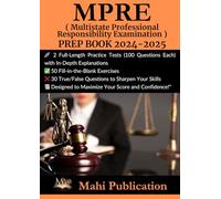 MPRE ( Multistate Professional Responsibility Examination ) PREP BOOK 2024-2025: 2 Full-Length Practice Tests (100 Questions Each) with In-Depth ... True/False Questions to Sharpen Your Skills .