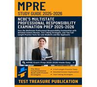 MPRE Study Guide 2025-2026: Pass the Multistate Professional Responsibility Examination with Detailed Content Review, Test-Taking Strategies, and Two ... Tests for Law Students and Bar Applicants