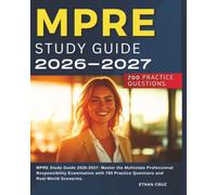 MPRE Study Guide 2026-2027: Master the Multistate Professional Responsibility Examination with 700 Practice Questions and Real-World Scenarios.