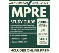 MPRE Study Guide 2026-2027: Professional Responsibility Exam Prep with 2,000+ Practice Questions, Conflicts of Interest, Client Confidentiality, and Full Answer Explanations