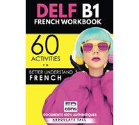 Mr Abdoulaye TA DELF B1 French Workbook: 60 activities to better und (Tascabile)