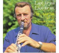 Mr. Acker Bilk & The Norman Candler Strings - Luck For You Luck For Me