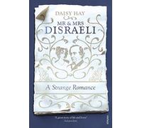 Mr and Mrs Disraeli: A Strange Romance