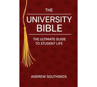Mr Andrew South The University Bible: The Ultimate Guide to Student (Tascabile)
