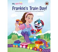 Ms Rachel: Frankie’s Train Day!: A delightful storybook that gently teaches little ones all about big feelings