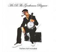 Mr.B The Gentleman Rhymer - Flattery Not Included