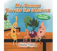 Mr. Banana Travels the Shelves: The Root Vegetables