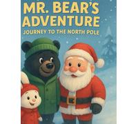 Mr. Bear's Adventures: Journey to the North Pole