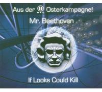 Mr.Beethoven - If Looks Could Kill