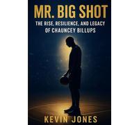Mr. Big Shot: The Rise, Resilience, and Legacy of Chauncey Billups