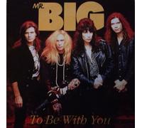 Mr. Big - To Be With You