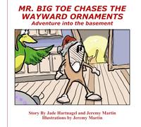 Mr. Big Toe Chases The Wayward Ornaments: Adventure Into The Basement
