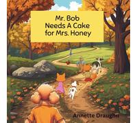 Mr. Bob Needs A Cake for Mrs. Honey: It's Her Birthday