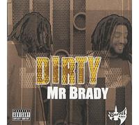 MR. BRADY - DIRTY RELENTLESS UNDERG..