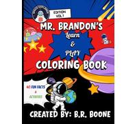 Mr. Brandon's Learn & Play Coloring Book: Space Explorer Vol. 1