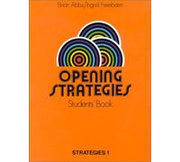 Mr Brian Abbs Ingrid Fr Stategies: Opening Strategies No.1 Students Book ( Stra