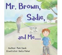 Mr. Brown, Sadie, and Me