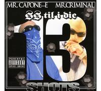 Mr. Capone-E & Mr. Criminal SS Til I Die: 13 Shots (CD) Album