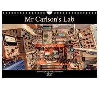 Mr Carlson's Lab Electronic Design and Restorations (Wall Calendar 2027 DIN A4 landscape), CALVENDO 12 Month Wall Calendar: Unique images from the fascinating world of electronics