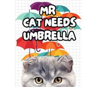 Mr. Cat Needs Umbrella Coloring Workbook For Kids Ages 4-7: Activity Book with Interesting Facts About Cats and Dogs, Along with Rainbows to Color and Clouds to Draw for Kindergarten and Preschool