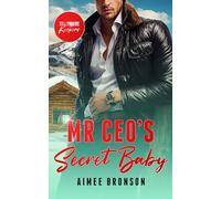 Mr. CEO's Secret Baby: A Billionaire Second Chance Romance