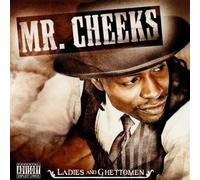 Mr Cheeks - Ladies & Ghettomen